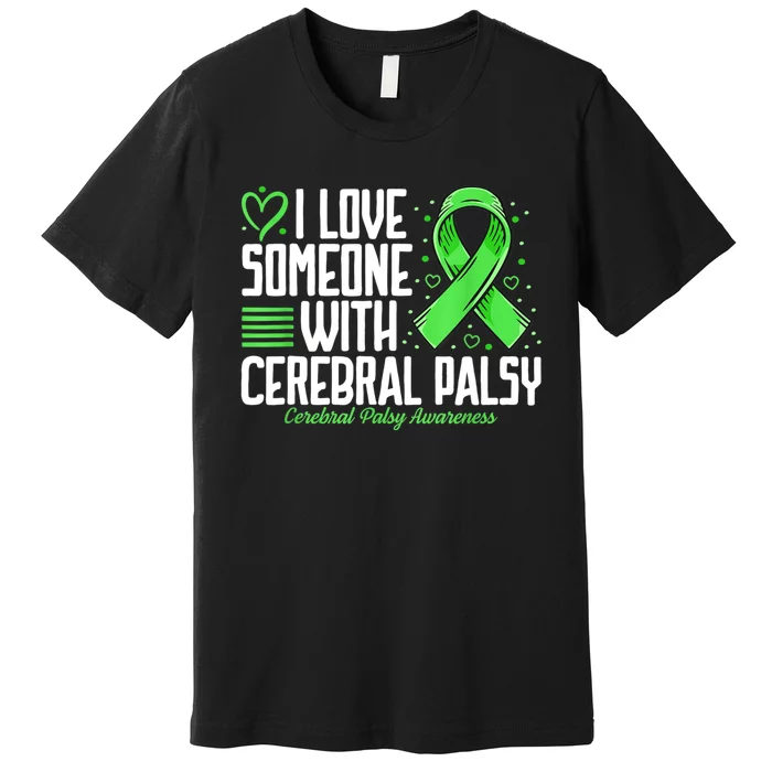 Cerebral Palsy Awareness I Love Someone With Cerebral Palsy Premium T-Shirt