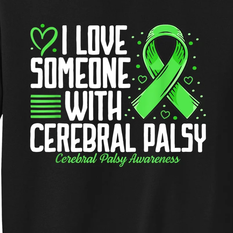 Cerebral Palsy Awareness I Love Someone With Cerebral Palsy Tall Sweatshirt