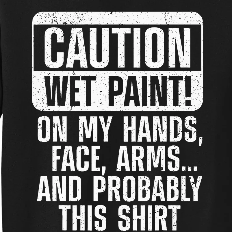 Cool Painter Art Professional Painter Paint Tall Sweatshirt