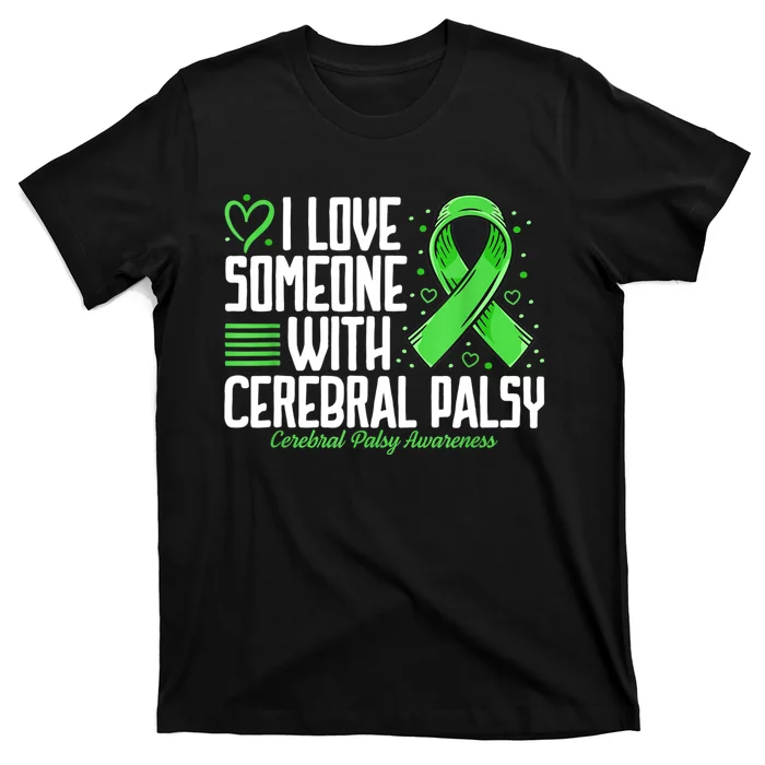 Cerebral Palsy Awareness I Love Someone With Cerebral Palsy T-Shirt ...