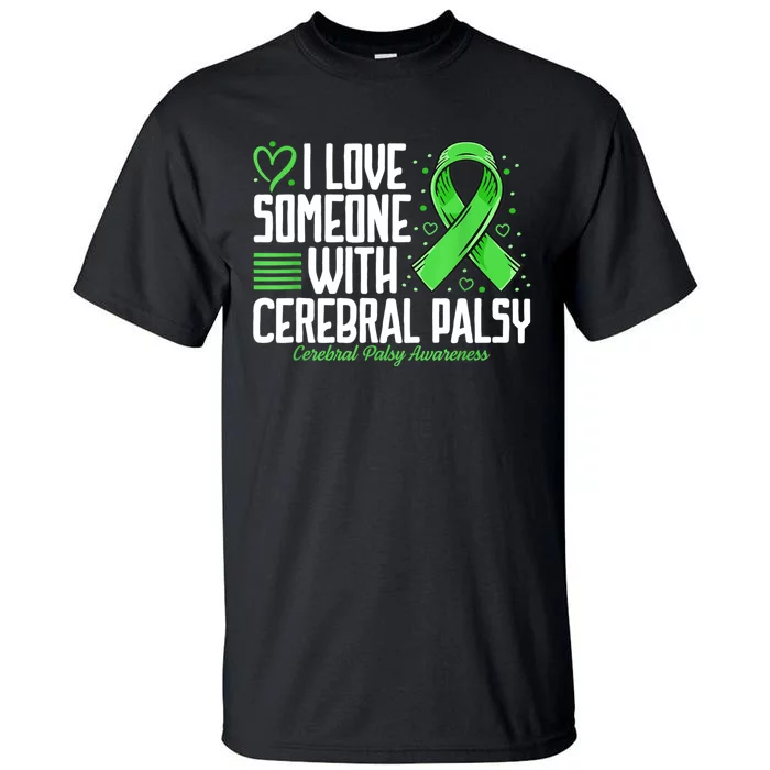 Cerebral Palsy Awareness I Love Someone With Cerebral Palsy Tall T-Shirt