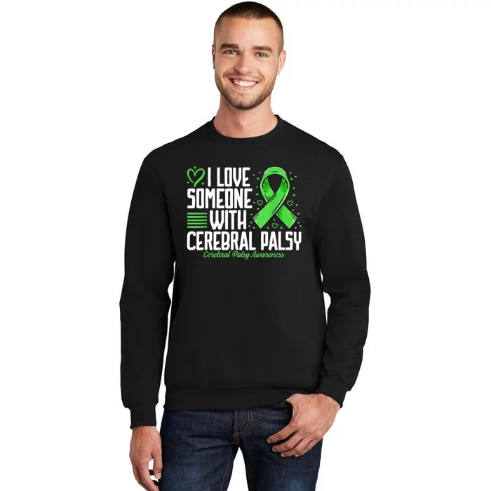 Cerebral Palsy Awareness I Love Someone With Cerebral Palsy Tall Sweatshirt