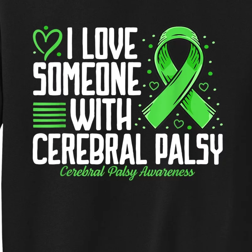 Cerebral Palsy Awareness I Love Someone With Cerebral Palsy Tall Sweatshirt