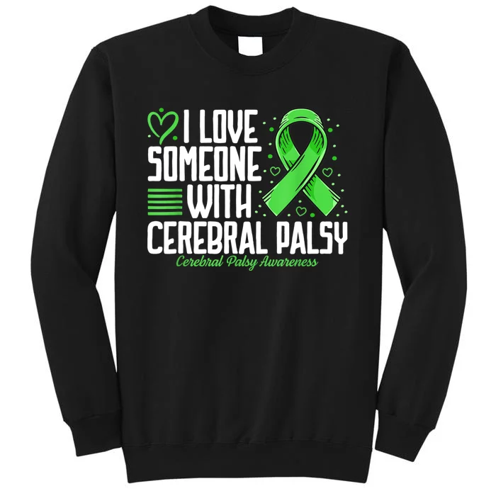 Cerebral Palsy Awareness I Love Someone With Cerebral Palsy Tall Sweatshirt