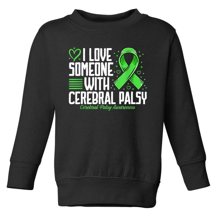 Cerebral Palsy Awareness I Love Someone With Cerebral Palsy Toddler Sweatshirt