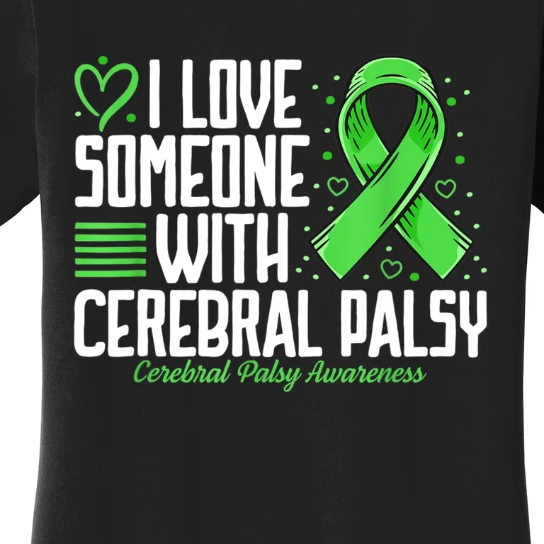 Cerebral Palsy Awareness I Love Someone With Cerebral Palsy Women's T-Shirt