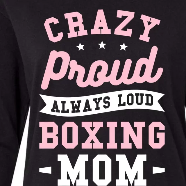 Crazy Proud Always Loud Boxing Mom Boxer Gift Womens Cotton Relaxed Long Sleeve T-Shirt