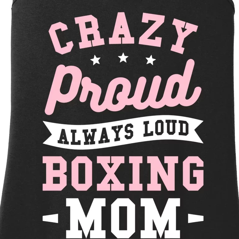 Crazy Proud Always Loud Boxing Mom Boxer Gift Ladies Essential Tank