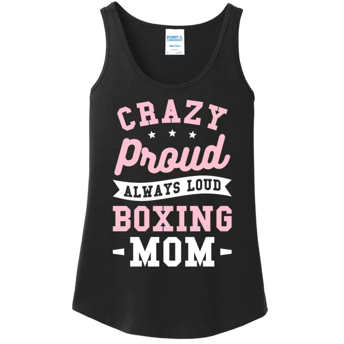 Crazy Proud Always Loud Boxing Mom Boxer Gift Ladies Essential Tank