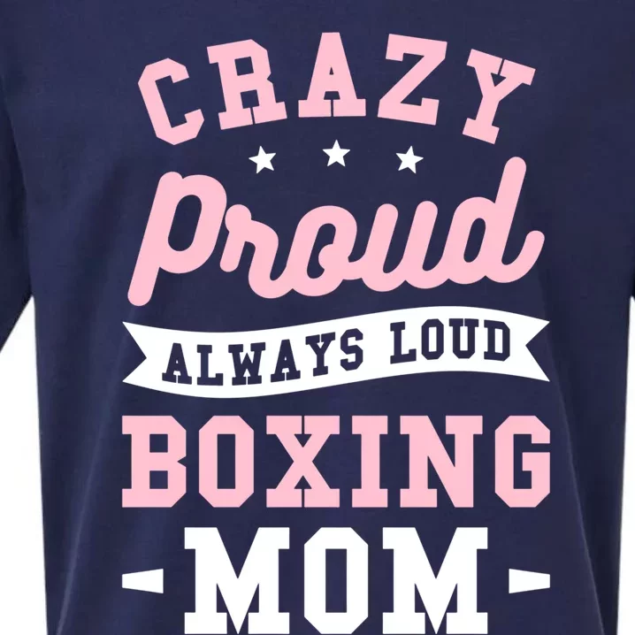 Crazy Proud Always Loud Boxing Mom Boxer Gift Sueded Cloud Jersey T-Shirt