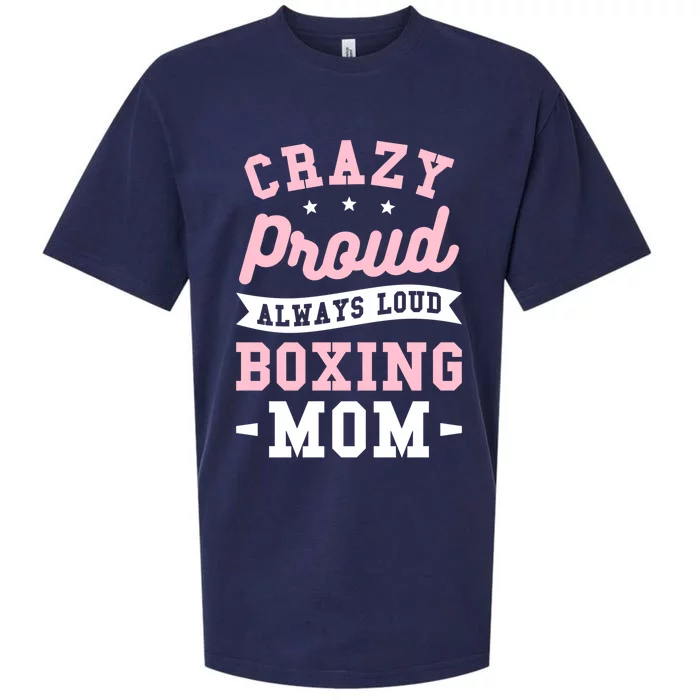 Crazy Proud Always Loud Boxing Mom Boxer Gift Sueded Cloud Jersey T-Shirt