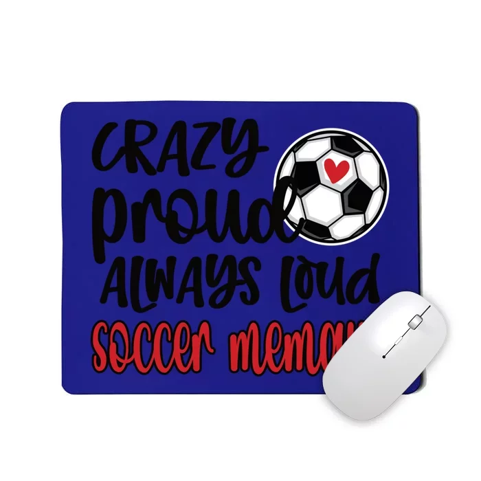 Crazy Proud Always Loud Soccer Memaw Grandma Gift Mousepad