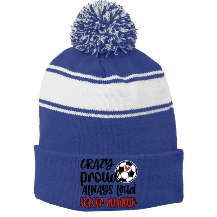 Crazy Proud Always Loud Soccer Memaw Grandma Gift Stripe Pom Pom Beanie