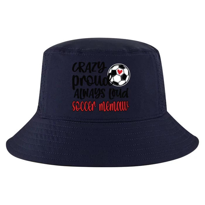 Crazy Proud Always Loud Soccer Memaw Grandma Gift Cool Comfort Performance Bucket Hat