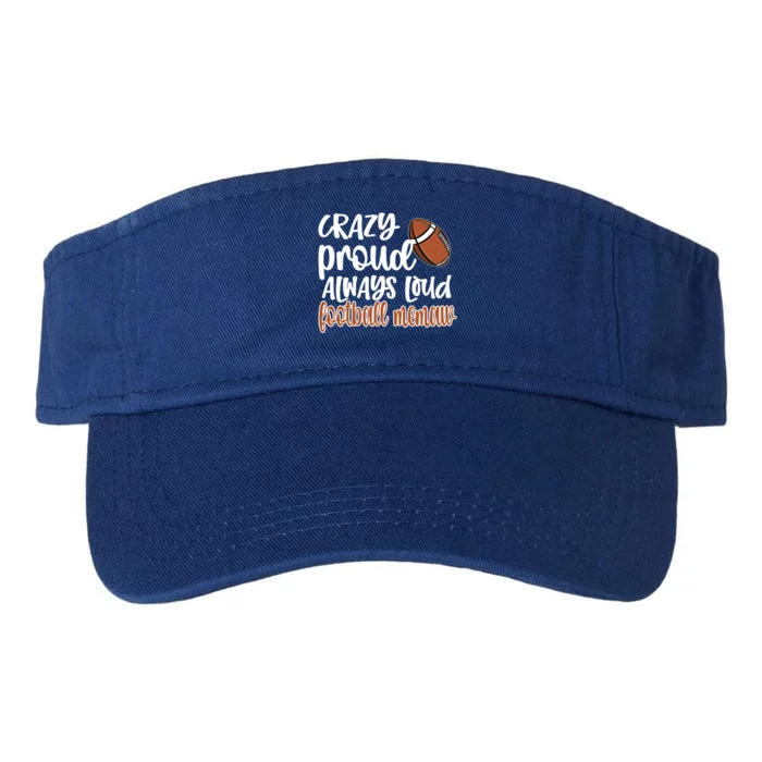 Crazy Proud Always Loud Football Memaw Grandma Gift Valucap Bio-Washed Visor