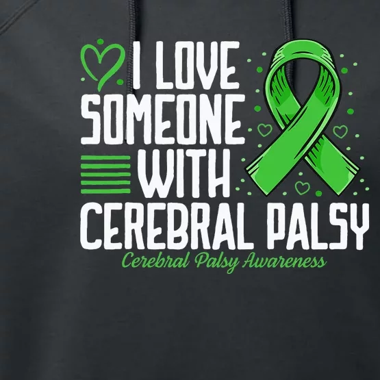 Cerebral Palsy Awareness I Love Someone with Cerebral Palsy Performance Fleece Hoodie