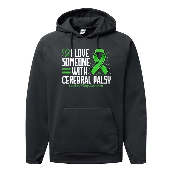 Cerebral Palsy Awareness I Love Someone with Cerebral Palsy Performance Fleece Hoodie