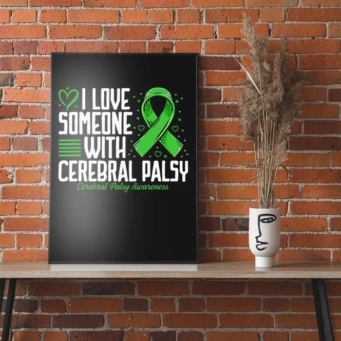 Cerebral Palsy Awareness I Love Someone with Cerebral Palsy Poster