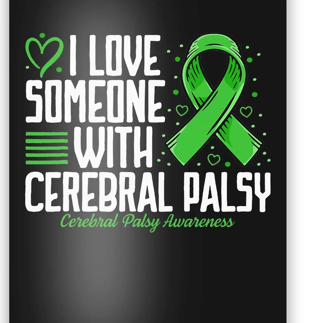 Cerebral Palsy Awareness I Love Someone with Cerebral Palsy Poster