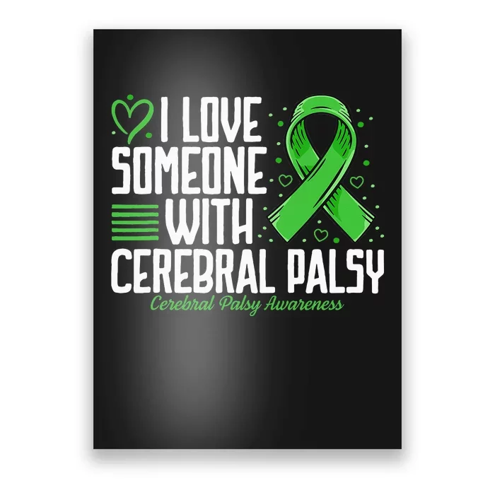 Cerebral Palsy Awareness I Love Someone with Cerebral Palsy Poster