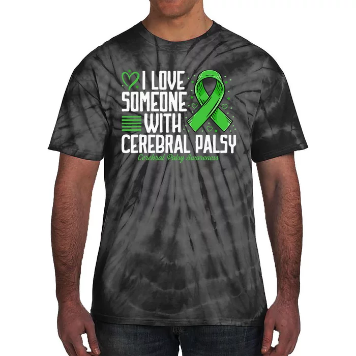 Cerebral Palsy Awareness I Love Someone with Cerebral Palsy Tie-Dye T-Shirt