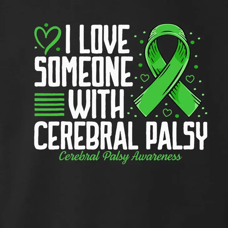 Cerebral Palsy Awareness I Love Someone with Cerebral Palsy Toddler Hoodie