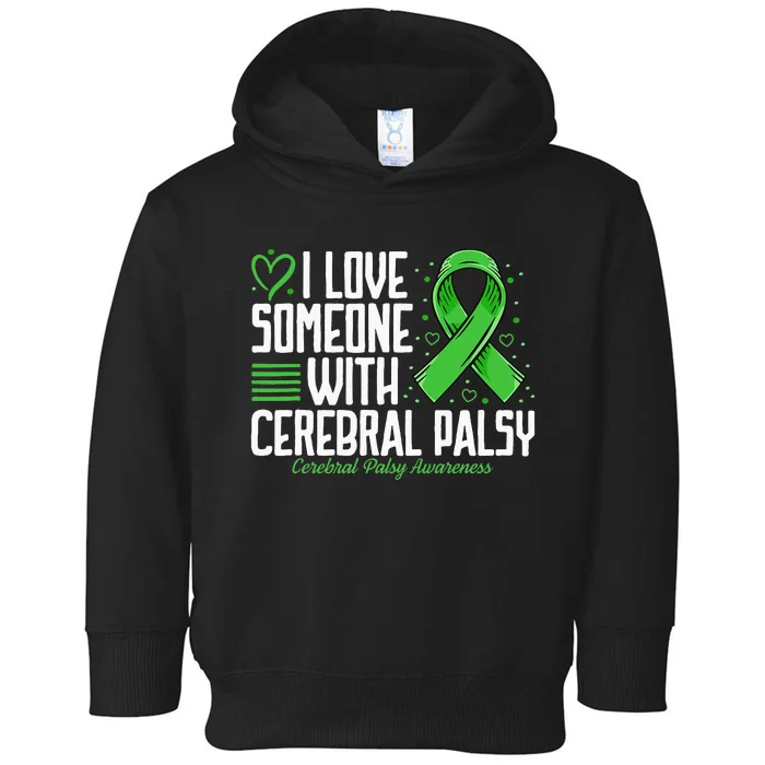 Cerebral Palsy Awareness I Love Someone with Cerebral Palsy Toddler Hoodie