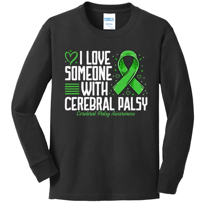 Cerebral Palsy Awareness I Love Someone with Cerebral Palsy Kids Long Sleeve Shirt