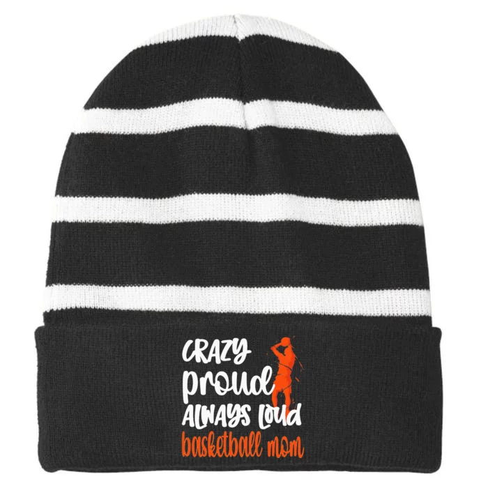 Crazy Proud Always Loud Basketball Mom Basketball Striped Beanie with Solid Band