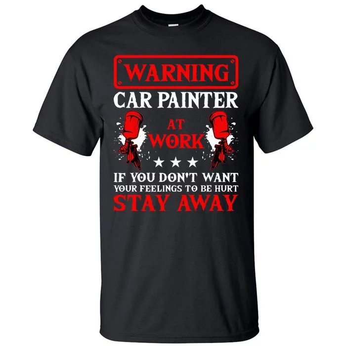 Car Painter Automative Vehicle Detailing Auto Spray Tall T-Shirt