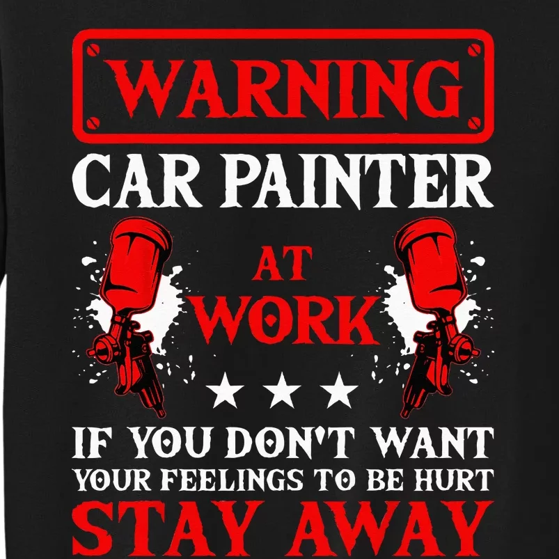 Car Painter Automative Vehicle Detailing Auto Spray Tall Sweatshirt