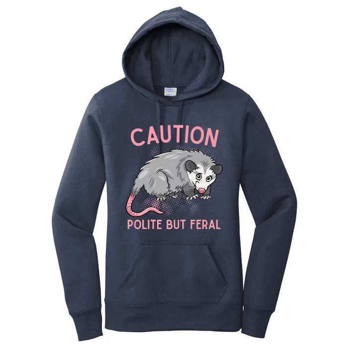 CAUTION POLITE BUT FERAL Funny Opossum Women's Pullover Hoodie