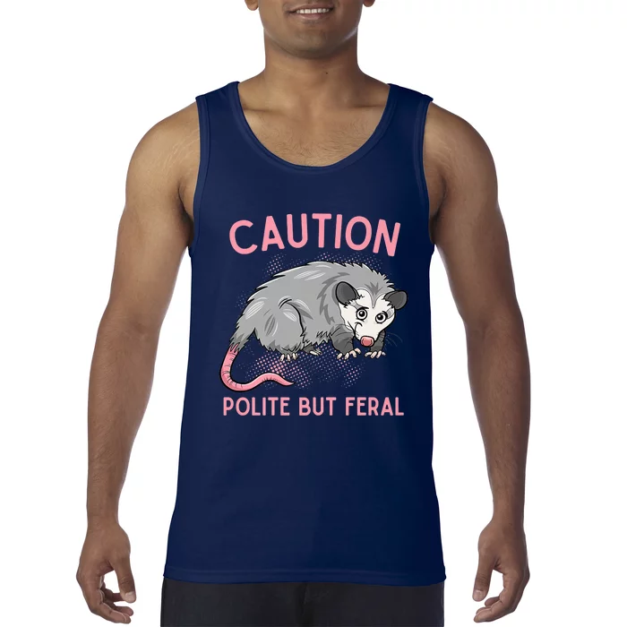 CAUTION POLITE BUT FERAL Funny Opossum Tank Top