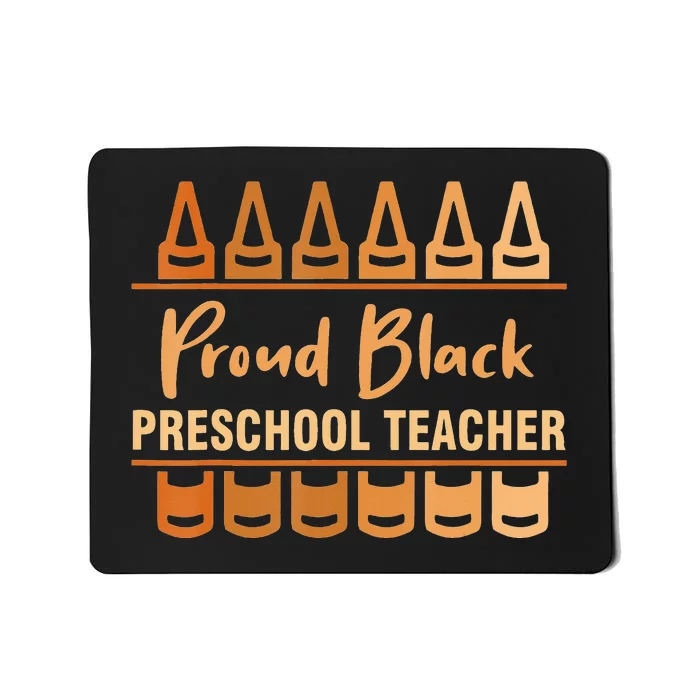 Crayons Proud Black Preschool Teacher Black History Month Mousepad