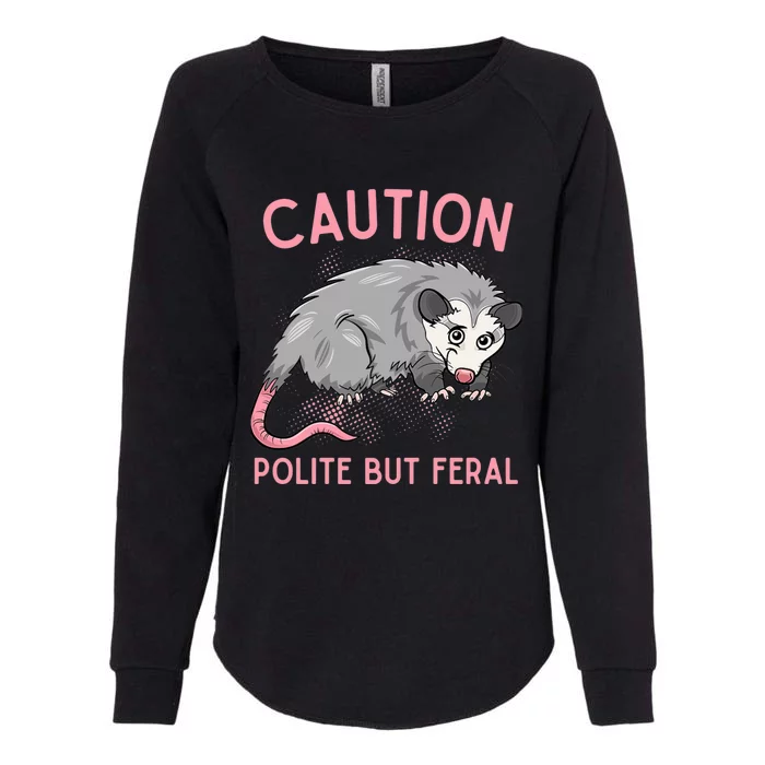 CAUTION POLITE BUT FERAL Funny Opossum Premium Womens California Wash Sweatshirt