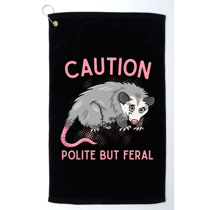 CAUTION POLITE BUT FERAL Funny Opossum Premium Platinum Collection Golf Towel