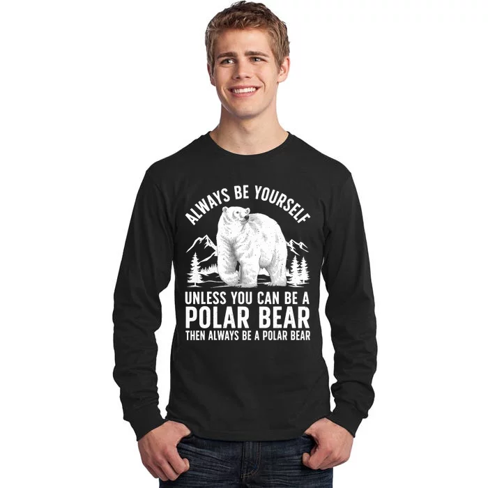 Cool Polar Bear Design For Animal Polar Bear Lover Tall Long Sleeve T-Shirt