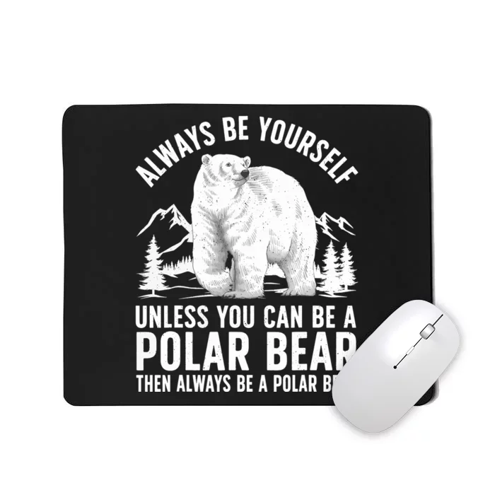 Cool Polar Bear Design For Animal Polar Bear Lover Mousepad