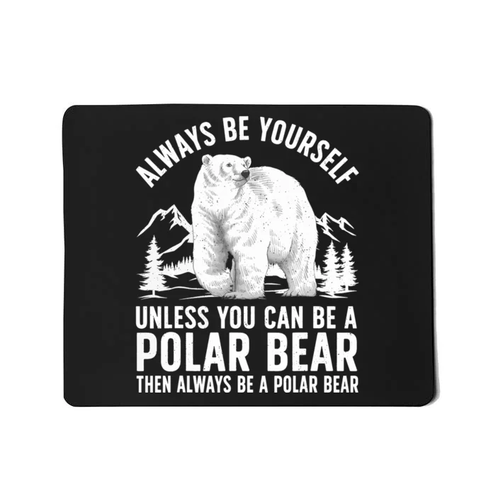 Cool Polar Bear Design For Animal Polar Bear Lover Mousepad