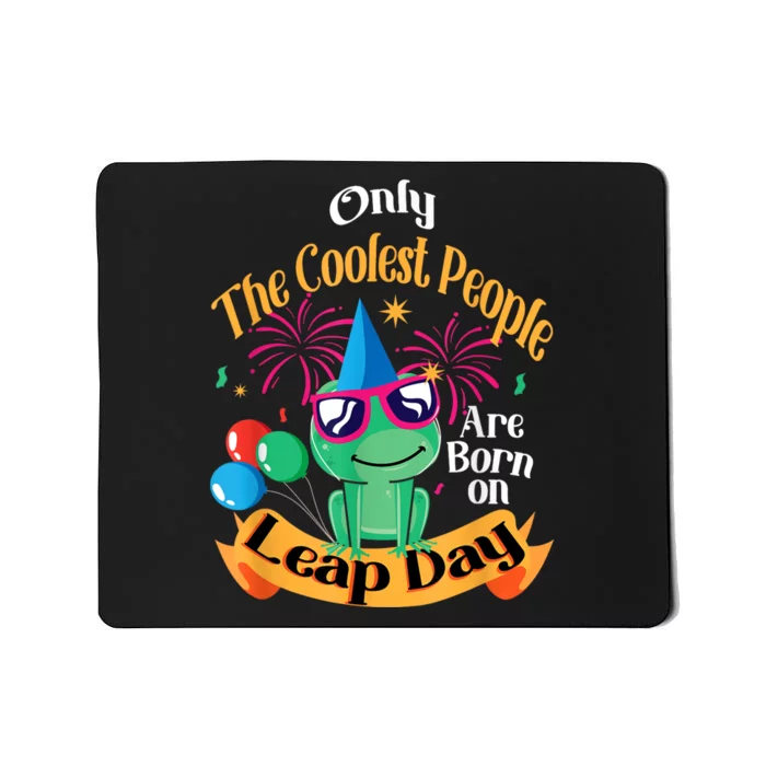 Coolest People Born On Leap Day Birthday Party Cute Mousepad