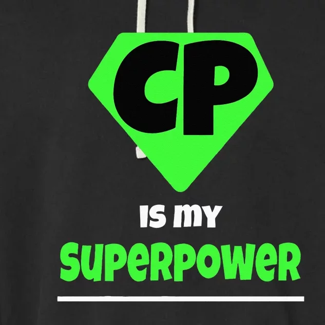 Cerebral Palsy Brain Damage Awareness CP Is My Superpower Garment-Dyed Fleece Hoodie