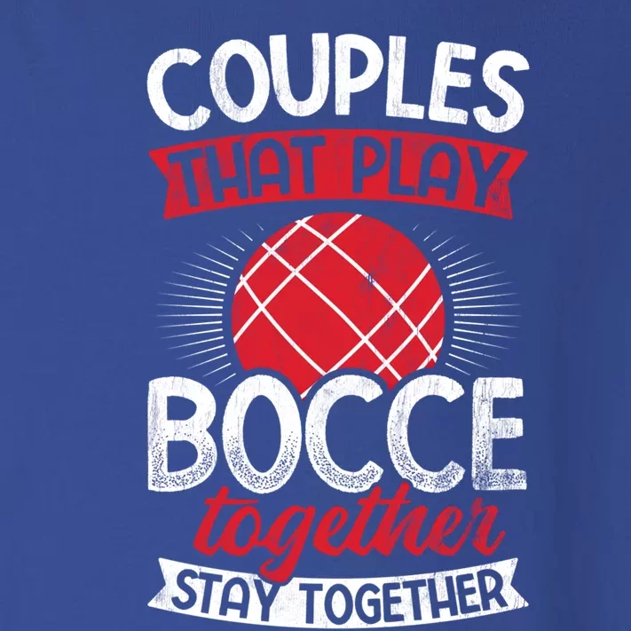 Couples Play Bocce Together Stay Together Bocce Ball Gift Toddler Long Sleeve Shirt