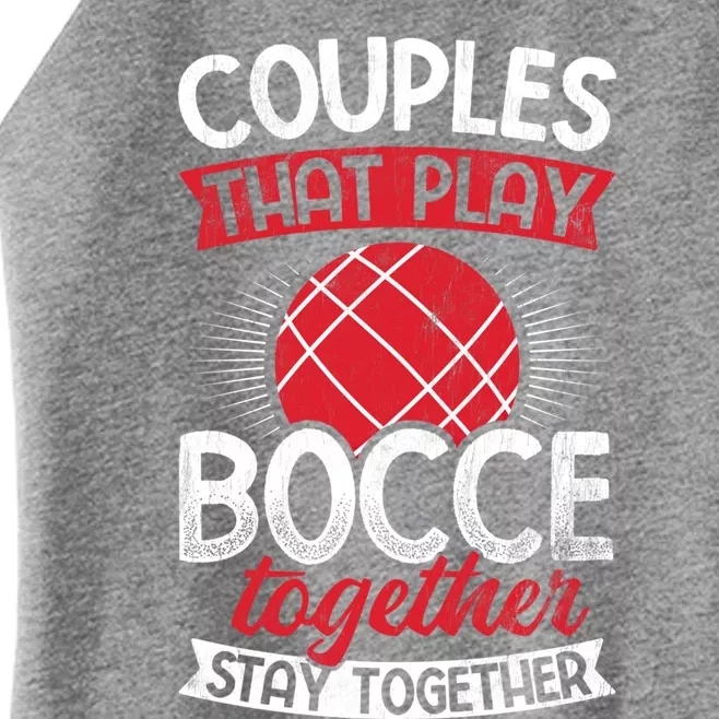 Couples Play Bocce Together Stay Together Bocce Ball Gift Women’s Perfect Tri Rocker Tank