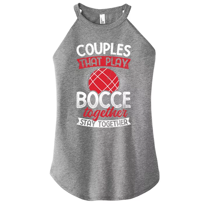 Couples Play Bocce Together Stay Together Bocce Ball Gift Women’s Perfect Tri Rocker Tank