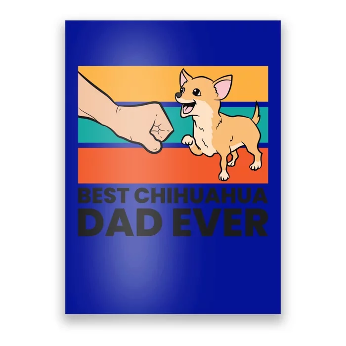 Chihuahua Papa Best Chihuahua Dad Ever Gift Poster