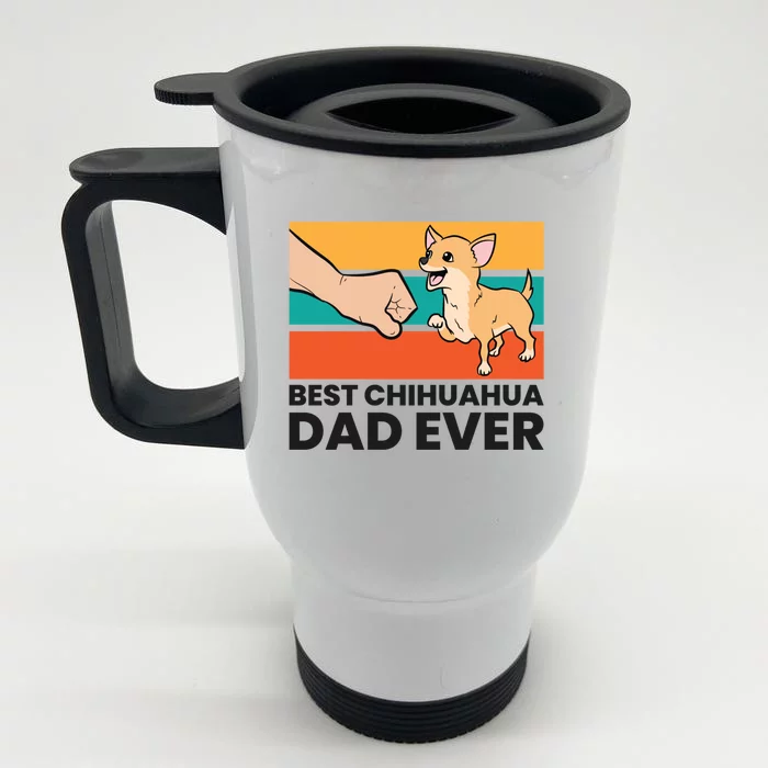 Chihuahua Papa Best Chihuahua Dad Ever Gift Front & Back Stainless Steel Travel Mug