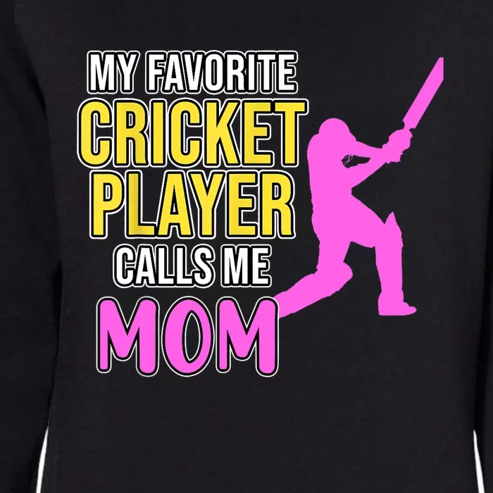 Cricket Player Calls Me Mom Sports Lover Team Coach Graphic Womens California Wash Sweatshirt