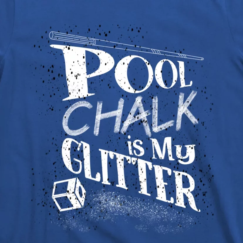 Cute Pool Chalk Is My Funny Billiard Players Game Gift T-Shirt