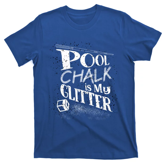 Cute Pool Chalk Is My Funny Billiard Players Game Gift T-Shirt