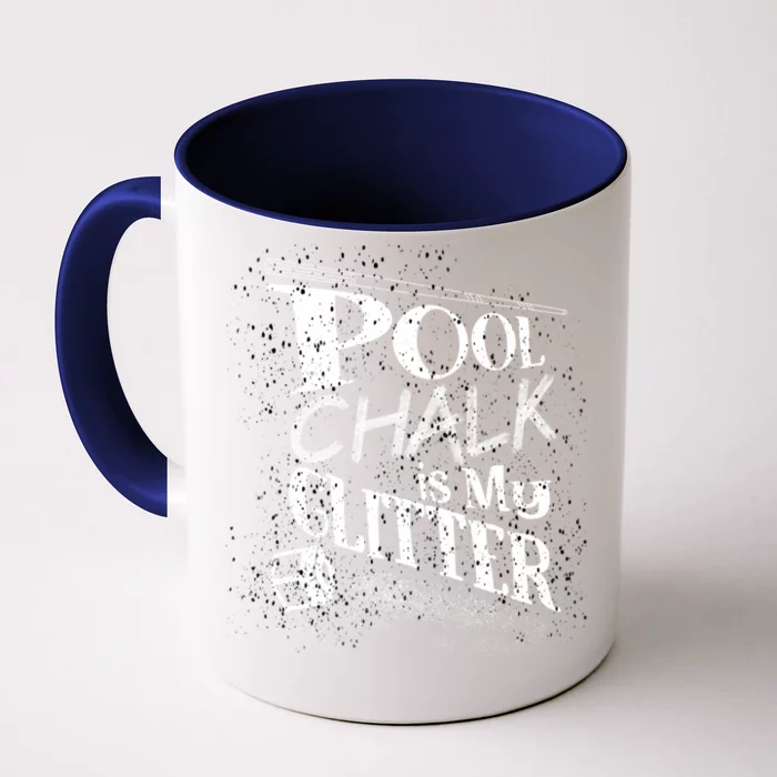 Cute Pool Chalk Is My Funny Billiard Players Game Gift Front & Back Coffee Mug